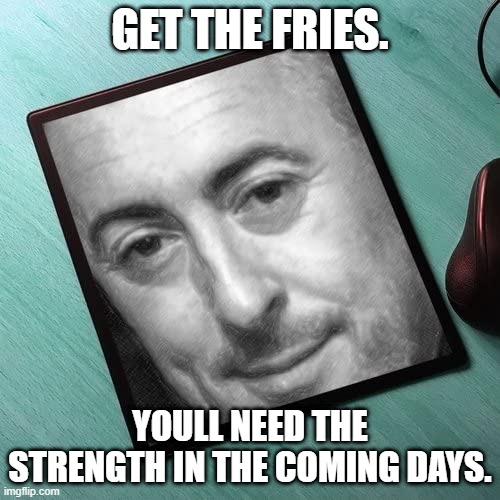 alan cumming fries | GET THE FRIES. YOULL NEED THE STRENGTH IN THE COMING DAYS. | image tagged in alan cumming,fries,french fries,michael jackson,really funny,funny | made w/ Imgflip meme maker