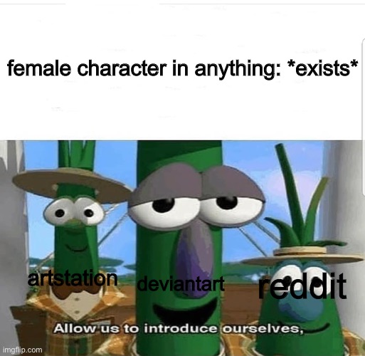 deviantart has a weird thing with making female characters pregnant | female character in anything: *exists*; deviantart; artstation; reddit | image tagged in allow us to introduce ourselves | made w/ Imgflip meme maker