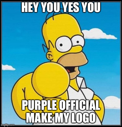 Plz make it for me cuz I’m lazy | HEY YOU YES YOU; PURPLE OFFICIAL MAKE MY LOGO | image tagged in homer simpson ultimate | made w/ Imgflip meme maker