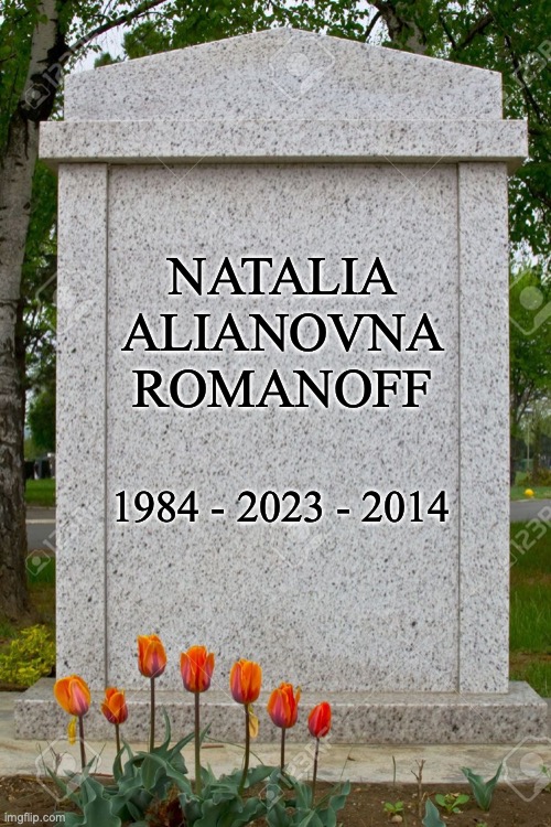 blank gravestone |  NATALIA ALIANOVNA ROMANOFF; 1984 - 2023 - 2014 | image tagged in blank gravestone,avengers endgame,endgame,black widow | made w/ Imgflip meme maker