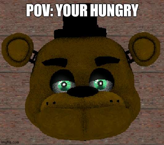 *bite of 83 intestifies* | POV: YOUR HUNGRY | image tagged in fredbear,fnaf | made w/ Imgflip meme maker