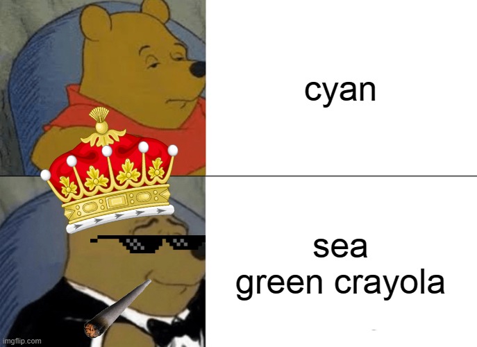 When You Try To Sound Fancy (Among Us) | cyan; sea green crayola | image tagged in memes,tuxedo winnie the pooh | made w/ Imgflip meme maker