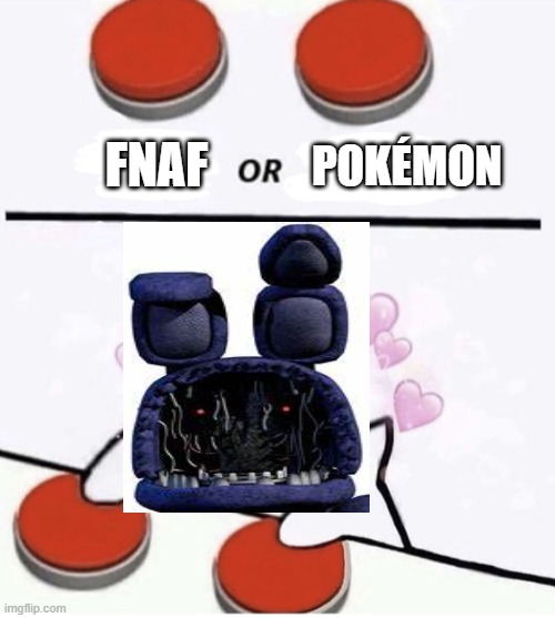 Cat pressing two buttons | FNAF POKÉMON | image tagged in cat pressing two buttons | made w/ Imgflip meme maker