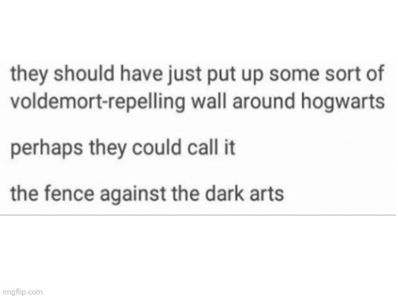 lol the fence against the dark arts haha | image tagged in oof,bad pun | made w/ Imgflip meme maker