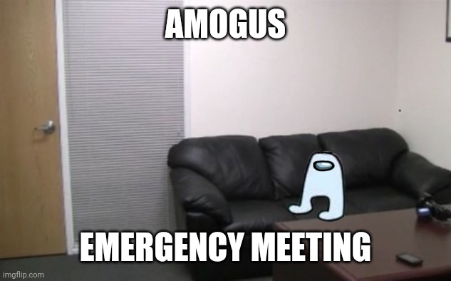 AMOGUS; EMERGENCY MEETING | image tagged in among us,funny | made w/ Imgflip meme maker