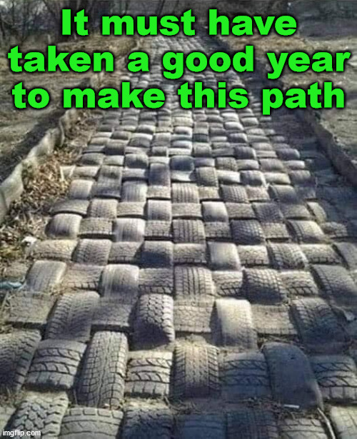 It must have taken a good year to make this path | made w/ Imgflip meme maker