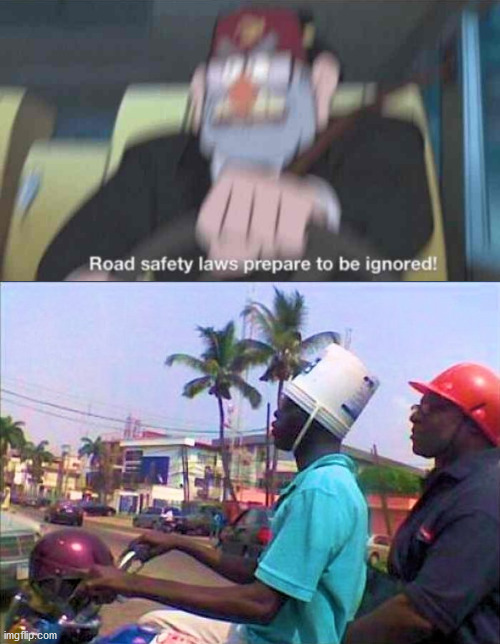 Technically it could be considered a helmet. | image tagged in road safety laws prepare to be ignored,i am smort | made w/ Imgflip meme maker