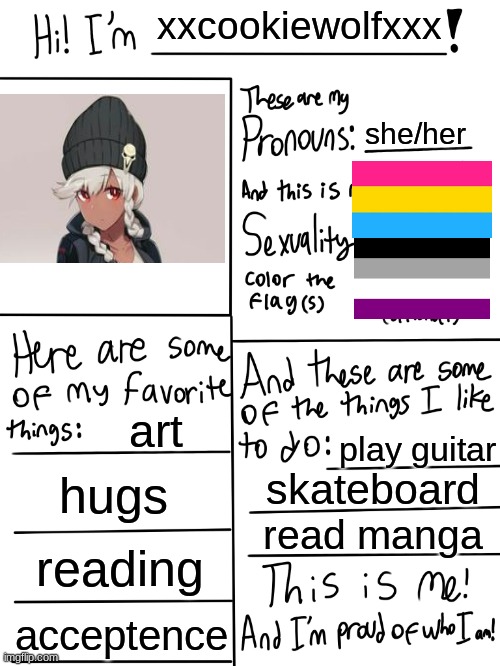 I had to redo this i chose the wrong flags | xxcookiewolfxxx; she/her; art; play guitar; hugs; skateboard; read manga; reading; acceptence | image tagged in lgbtq stream account profile | made w/ Imgflip meme maker