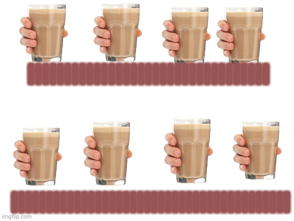 Free refills | IIIIIIIIIIIIIIIIIIIIIIIIIIIIIIIII; Illlllllllllllllllllllllllllllllllllllll | image tagged in blank white template,choccy milk | made w/ Imgflip meme maker