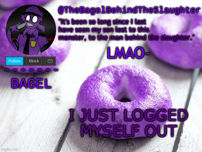 :/ | LMAO-; I JUST LOGGED MYSELF OUT | image tagged in announcement thingy new | made w/ Imgflip meme maker