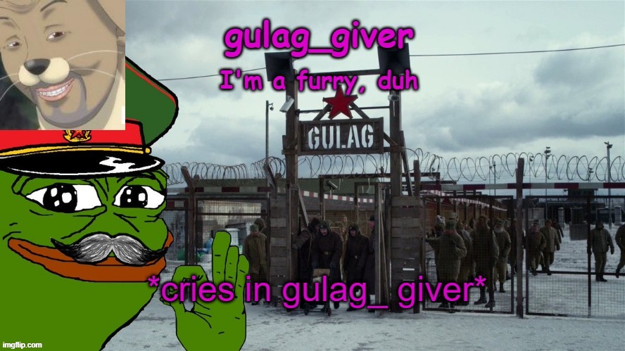 *cries in gulag giver* | image tagged in cries in gulag giver | made w/ Imgflip meme maker