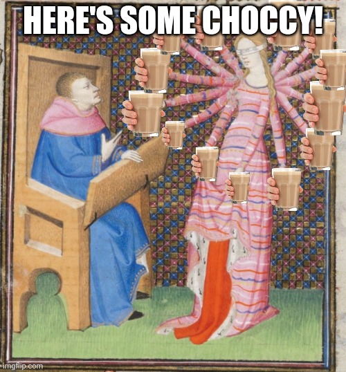 Take it! Take it all! | HERE'S SOME CHOCCY! | image tagged in medieval art arms | made w/ Imgflip meme maker