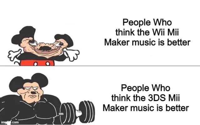 3DS For the win! | People Who think the Wii Mii Maker music is better; People Who think the 3DS Mii Maker music is better | image tagged in mickey mouse drake | made w/ Imgflip meme maker