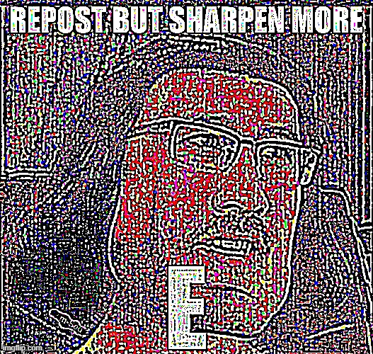 i cant sharpen it any more | made w/ Imgflip meme maker