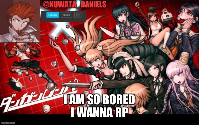 I AM SO BORED
I WANNA RP | made w/ Imgflip meme maker