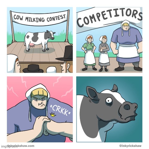 Poor cow | image tagged in cow milking contest | made w/ Imgflip meme maker