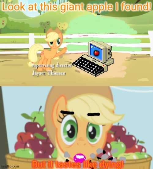 Applejack's new apple | Look at this giant apple I found! 🍎; But it tastes like dying! | image tagged in applejack,apple inc,tastes like dying,don't eat computers | made w/ Imgflip meme maker