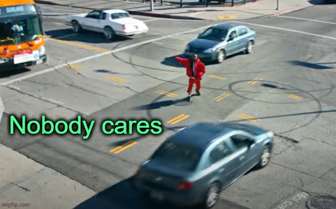 When you want to die but nobody cares. | Nobody cares | made w/ Imgflip meme maker