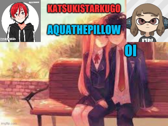KatsukiStarkugoXAquathepillow | OI | image tagged in katsukistarkugoxaquathepillow | made w/ Imgflip meme maker