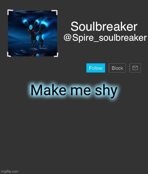 I wanna suffer | Make me shy | image tagged in spire | made w/ Imgflip meme maker