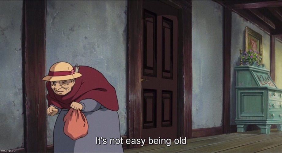 I w a t c h e d d i s m o v i e e e | image tagged in it's not easy being old | made w/ Imgflip meme maker