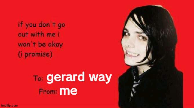 new temp (this is just an example) | gerard way; me | image tagged in to from | made w/ Imgflip meme maker