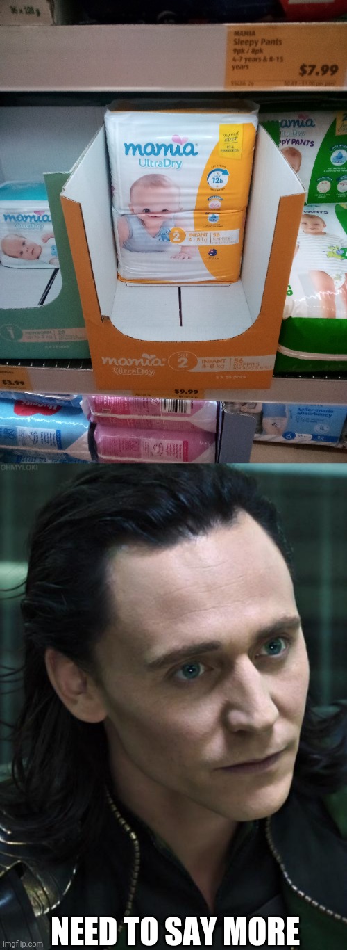 NEED TO SAY MORE | image tagged in memes,nice guy loki | made w/ Imgflip meme maker