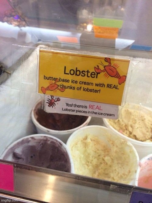 if you thought rum raisin was bad, look at this | image tagged in memes,funny,wtf,ice cream,cursed,lobster | made w/ Imgflip meme maker