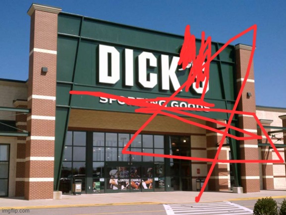 image tagged in dick's sporting goods store | made w/ Imgflip meme maker