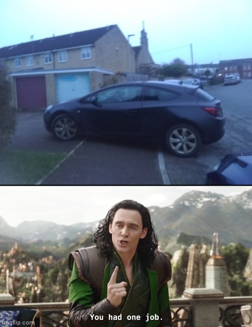 Ah yes. Perfect parking | image tagged in you had one job just the one | made w/ Imgflip meme maker