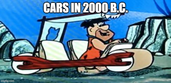 Fred Flintstone loves FOREX | CARS IN 2000 B.C. | image tagged in fred flintstone loves forex | made w/ Imgflip meme maker