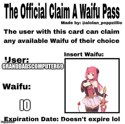 Anime: Princess Connect | GRANDDADSCOMPUTER69; IO | image tagged in official claim a waifu pass | made w/ Imgflip meme maker