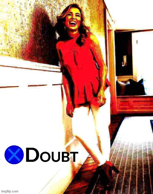 Dannii X Doubt 3 deep-fried 2 | image tagged in dannii x doubt 3 deep-fried 2 | made w/ Imgflip meme maker