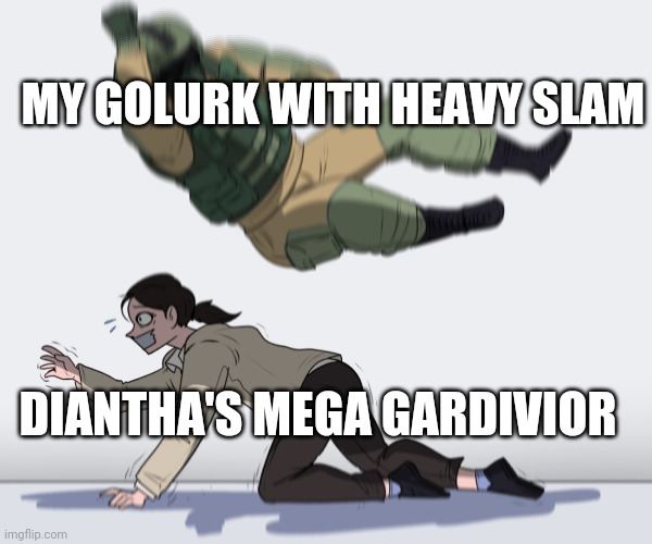 Suplex | MY GOLURK WITH HEAVY SLAM; DIANTHA'S MEGA GARDIVIOR | image tagged in rainbow six - fuze the hostage | made w/ Imgflip meme maker