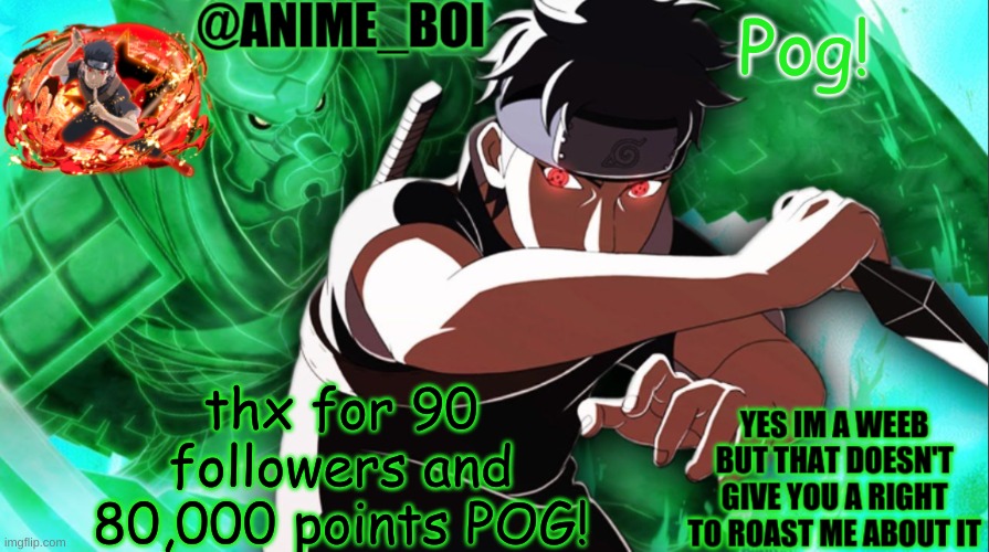 shisui temp thing | Pog! thx for 90 followers and 80,000 points POG! | image tagged in shisui temp thing | made w/ Imgflip meme maker