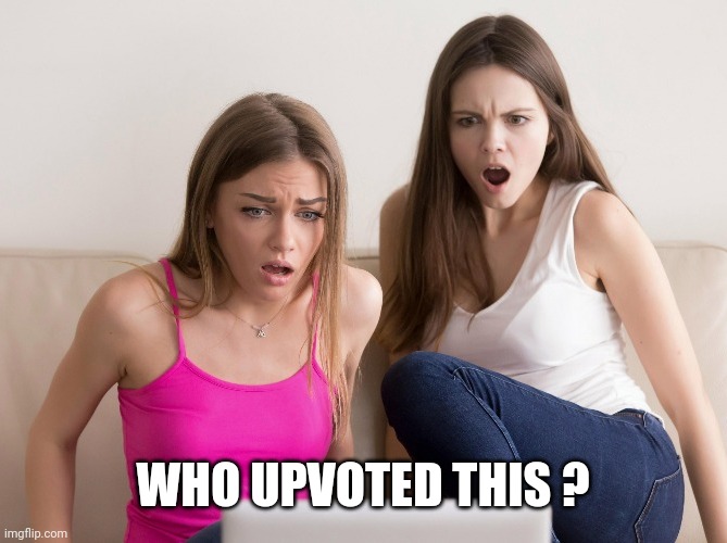 OMG | WHO UPVOTED THIS ? | image tagged in omg | made w/ Imgflip meme maker