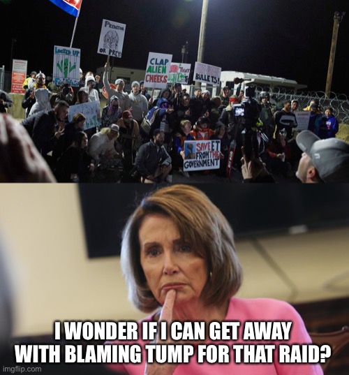 I WONDER IF I CAN GET AWAY WITH BLAMING TUMP FOR THAT RAID? | image tagged in pelosi philosoraptor | made w/ Imgflip meme maker