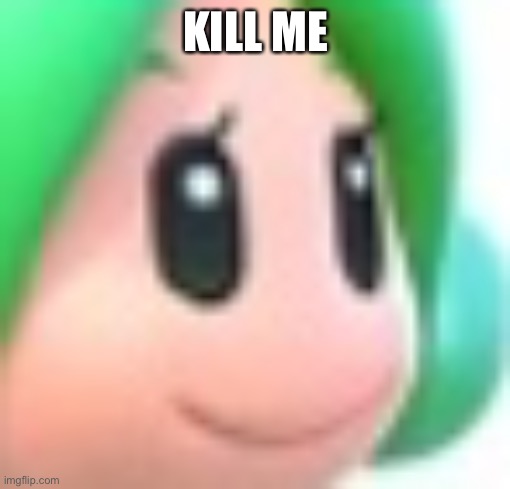 KILL ME | made w/ Imgflip meme maker