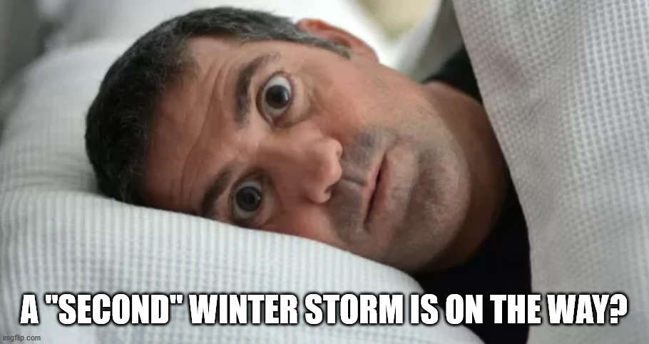 Unsettled Man In Texas | A "SECOND" WINTER STORM IS ON THE WAY? | image tagged in unsettled man,major winter snow storm,texas,power outage | made w/ Imgflip meme maker