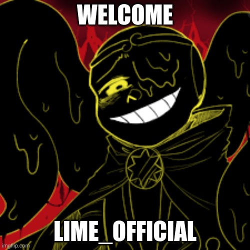 WELCOME; LIME_OFFICIAL | made w/ Imgflip meme maker