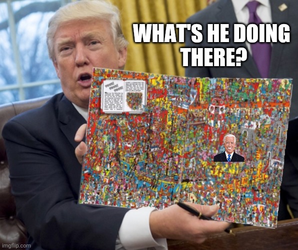 trump where’s waldo | WHAT'S HE DOING 
THERE? | image tagged in trump where s waldo | made w/ Imgflip meme maker