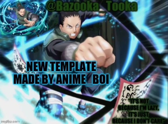 Bazooka's shikumaru Template | NEW TEMPLATE MADE BY ANIME_BOI | image tagged in bazooka's shikumaru template | made w/ Imgflip meme maker