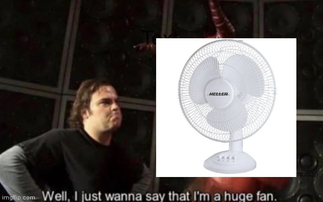 he-s-a-huge-fan-imgflip