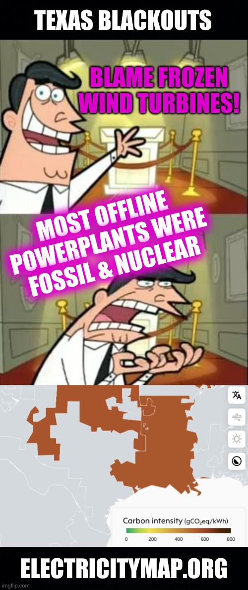 obama caused bush's recession! | TEXAS BLACKOUTS; BLAME FROZEN WIND TURBINES! MOST OFFLINE POWERPLANTS WERE FOSSIL & NUCLEAR; ELECTRICITYMAP.ORG | image tagged in this is where i'd put my trophy if i had one,texas,electricity,blackout,fail,conservative hypocrisy | made w/ Imgflip meme maker