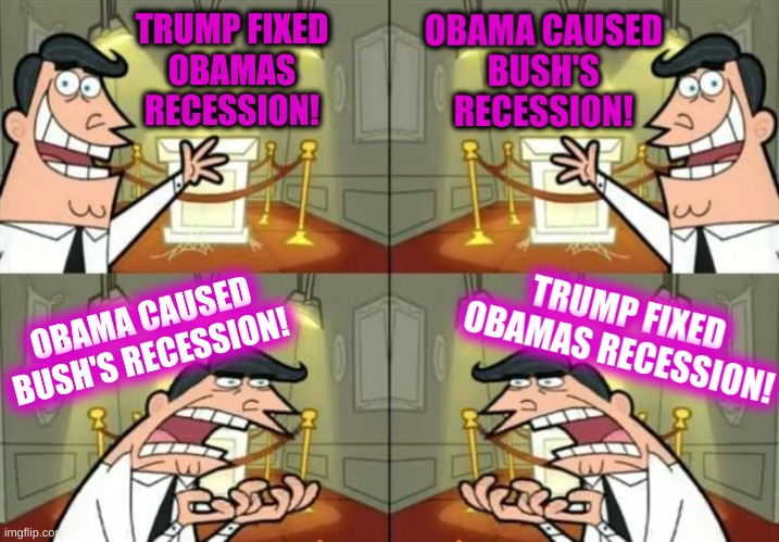 can't have your cake and eat it too | TRUMP FIXED
OBAMAS
RECESSION! OBAMA CAUSED BUSH'S RECESSION! | image tagged in memes,this is where i'd put my trophy if i had one,obama,george bush,donald trump,conservative hypocrisy | made w/ Imgflip meme maker