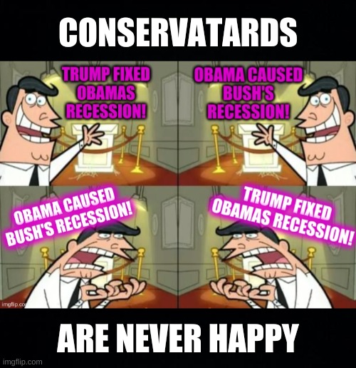 addicted to outrage | CONSERVATARDS; ARE NEVER HAPPY | image tagged in angry white male,barack obama,george bush,donald trump,conservative hypocrisy,outrage | made w/ Imgflip meme maker