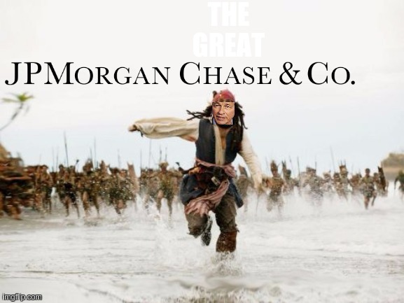 Jamie Dimon J P Morgan Chase Being Chased - Madness - Embarrassment -  https://youtu.be/P23Gqn6y8AI?t=1 | THE GREAT | image tagged in j p morgan chase,bank,england,ireland,scotland,wales | made w/ Imgflip meme maker