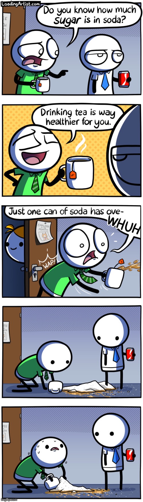 Make sure you pick it all up! | image tagged in memes,funny,comics,tea,sugar,lol | made w/ Imgflip meme maker