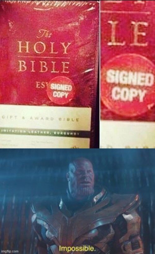 Checkmate atheists | image tagged in thanos impossible,memes,funny,bible,god | made w/ Imgflip meme maker