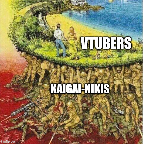 Soldiers hold up society | VTUBERS; KAIGAI-NIKIS | image tagged in soldiers hold up society | made w/ Imgflip meme maker